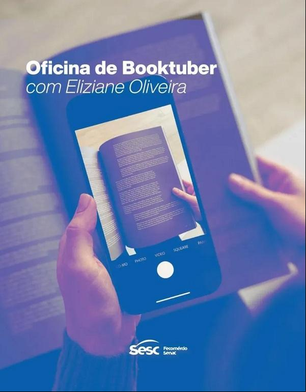 Oficina de Booktuber, 15h às 19h30, no Sesc Cajuína.(Imagem: Reprodução )