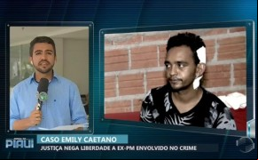 Caso Emilly: Justiça nega liberdade a ex-policial envolvido no crime.(Imagem:florianonews.piauiconectado.com)