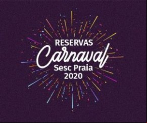 Sesc Praia inicia reservas de pacotes para o Carnaval 2020.(Imagem:Divulgação)