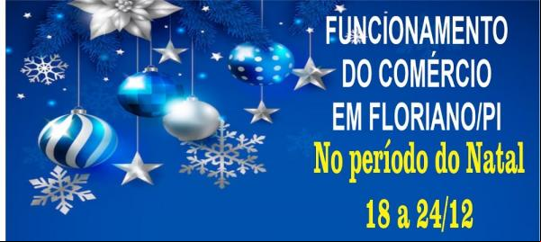 SICOMFLOR divulga horário especial do comércio de Floriano para o Natal 2024.(Imagem:Divulgação)